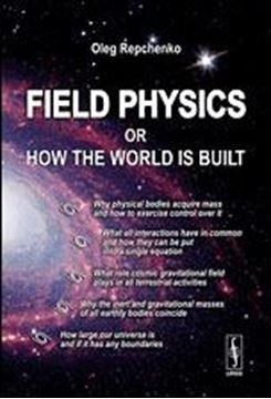 Field Physics Or How The World Is Built