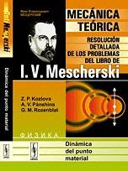 Mecánica Teórica. Resolución Detallada de los Problemas del Libro de Dinámica del Punto Material