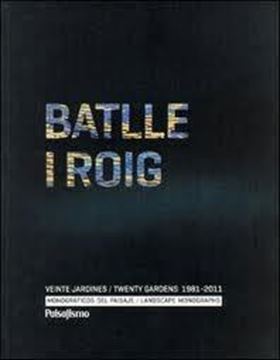 Batlle I Roig "Veinte Jardines / Twenty Gardens 1981-2011"