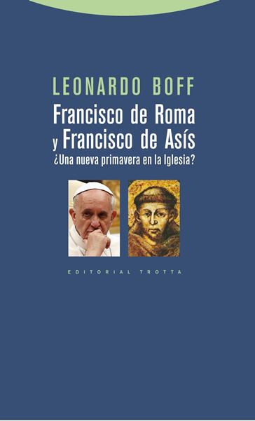 Francisco de Roma y Francisco de Asís "¿Una Nueva Primavera en la Iglesia?"