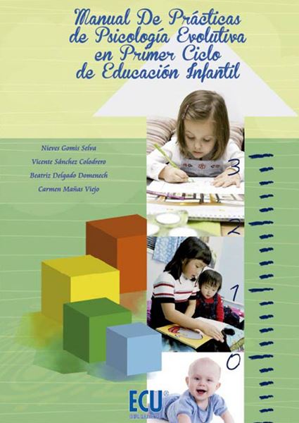 Manual de Prácticas de Psicología Evolutiva en el Primer Ciclo de Educación Infa