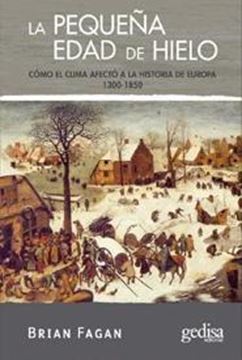 Pequeña edad de hielo, La "Cómo el clima afectó a la historia de Europa 1300-1850"