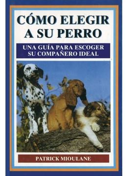 Cómo elegir a su perro "Una guía para escoger su compañero ideal"