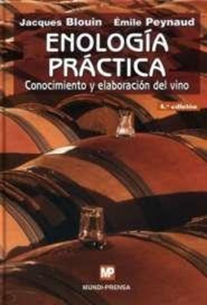 Enología Práctica. Conocimiento y Elaboración del Vino