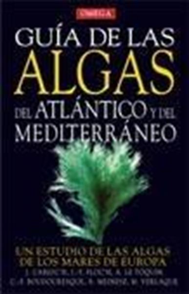 Guía de las algas del Atlántico y del Mediterráneo "Un estudio de las algas de los mares de Europa"