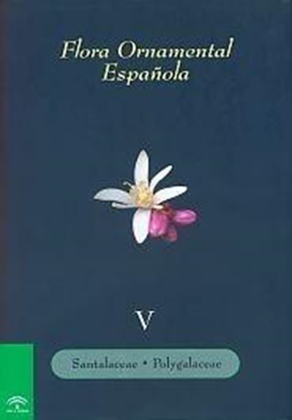 Flora Ornamental Española Tomo V "Santalaceae Polygalaceae"