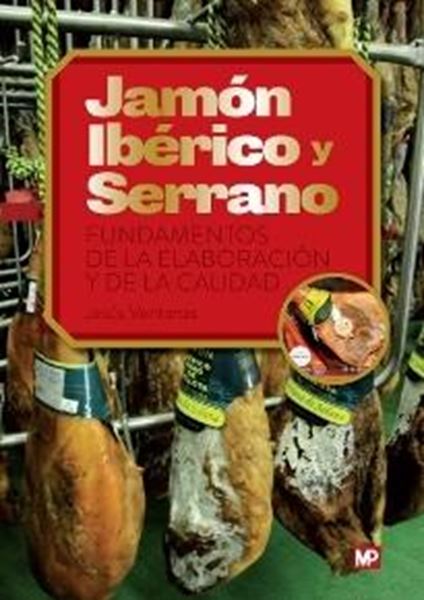 Jamón Ibérico y Serrano "Fundamentos de la Elaboración y de la Calidad"