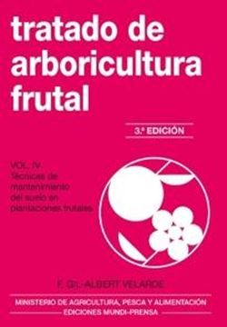 Tratado de Arboricultura Frutal Vol. IV "Técnicas de Mantenimiento del Suelo en Plantaciones Frutales"