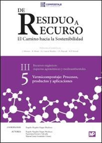 Vermicompostaje: Procesos, productos y aplicaciones "5 Residuo y recurso"