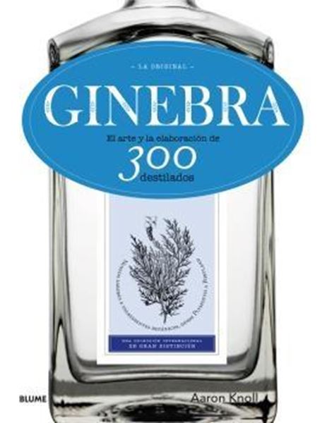 Ginebra. La original "El arte y la elaboración de 300 destilados"