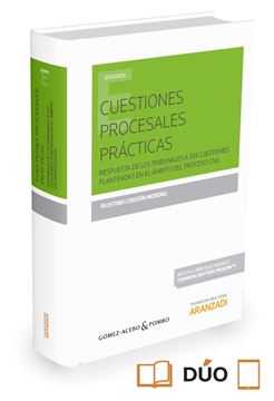 Cuestiones Procesales Prácticas "Respuesta de los tribunales a 333 cuestiones planteadas en el ámbito del proceso civil"