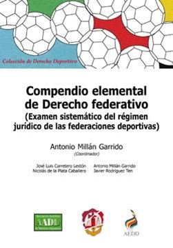 Compendio elemental de Derecho federativo "Examen sistemático del régimen jurídico de las federaciones deportivas"