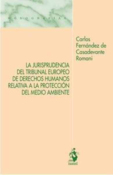 Imagen de Jurisprudencia del Tribunal Europeo de Derechos Humanos relativa a la protección del medio ambiente, La