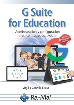 G suite for education, 2018 " administración y configuración de aplicaciones educativas"