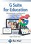 G suite for education, 2018 " administración y configuración de aplicaciones educativas"