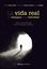 La vida real en tiempos de la felicidad 2018 "Crítica de la psicología (y de la ideología) positiva"