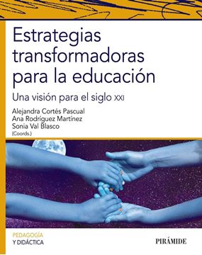Estrategias transformadoras para la educación 2018 "Una visión para el siglo XXI"