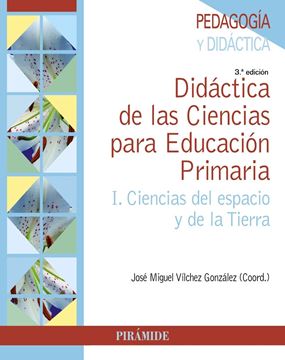 Didáctica de las Ciencias para Educación Primaria 3ª ed, 2018 "I. Ciencias del espacio y de la Tierra"