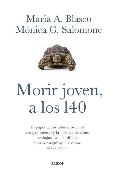 Morir joven, a los 140 "El papel de los telómeros en el envejecimiento y la historia de cómo trabaján los científicos"