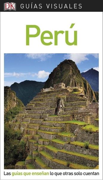Perú Guías Visuales 2018 "Las guías que enseñan lo que otras solo cuentan"