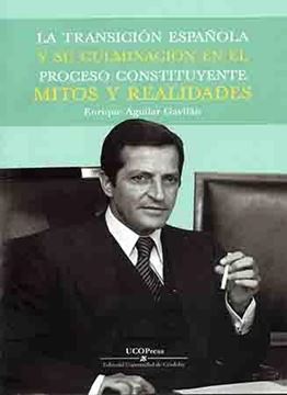 La transición española y su culminación en el proceso constituyente, Mitos y realidades