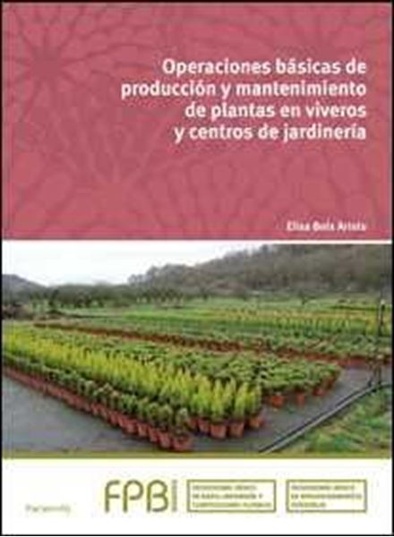 Operaciones básicas de producción y mantenimiento de plantas en viveros y centros de jardinería