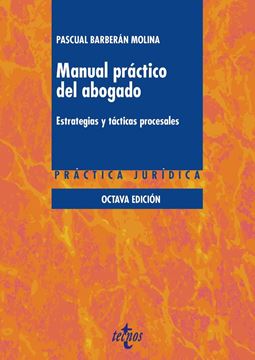 Manual práctico del abogado, 8ª Ed. 2018 "Estrategias y tácticas procesales"