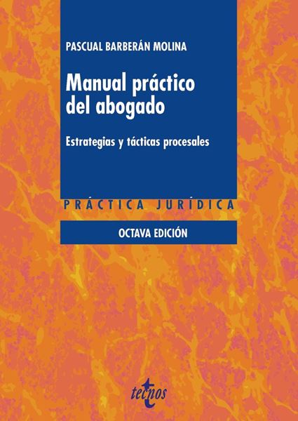 Manual práctico del abogado, 8ª Ed. 2018 "Estrategias y tácticas procesales"