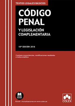 Imagen de Código Penal y legislación complementaria 16ª ed, 2018 "Contiene concordancias, modificaciones resaltadas, legislación complementaria e índice analítico"