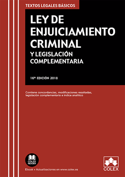 Imagen de Ley de Enjuiciamiento Criminal y Legislación Complementaria 16ª ed, 2018 "Contiene concordancias, modificaciones resaltadas e índice analítico"