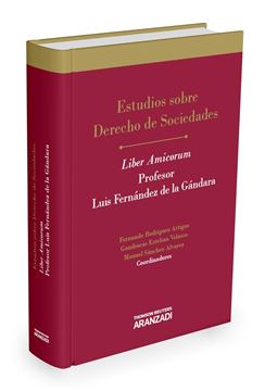 Estudios sobre derecho de sociedades Liber Amicorum Prof. Luis Ferndandez de la Gándara