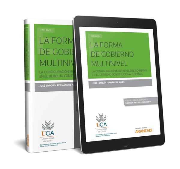 Forma de gobierno multinivel, La  (Papel + e-book) "La configuración multinivel del Gobierno en el Derecho Constitucional Español"