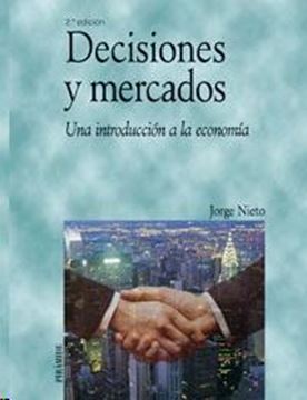 Decisiones y Mercados "Una Introducción a la Economía"