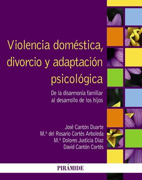 Violencia doméstica, divorcio y adaptación psicológica "De la disarmonía familiar al desarrollo de los hijos"