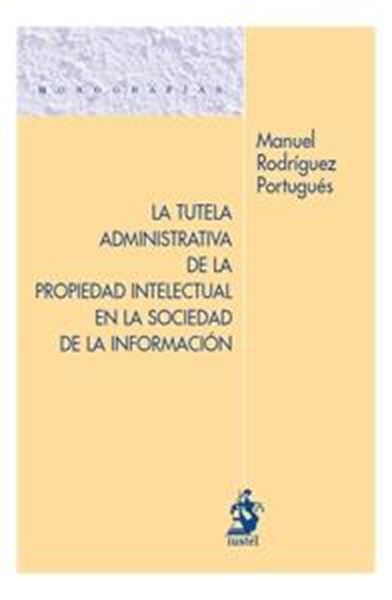 La Tutela Administrativa de la Propiedad Intelectual en la Sociedad de la Información