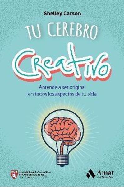 Tu cerebro creativo "Aprende a ser original en todos los aspectos de tu vida"