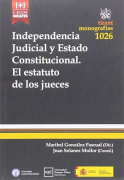 Independencia Judicial y Estado Constitucional. El estatuto de los jueces