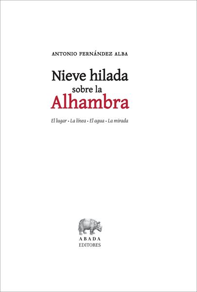 Nieve hilada sobre la Alhambra "El lugar . la línea . el agua . la mirada"