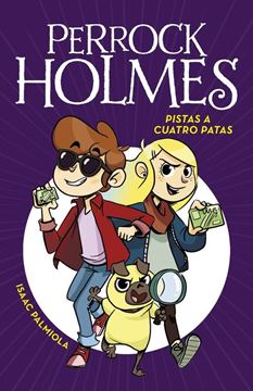 Pistas a cuatro Patas (Serie Perrock Holmes 2)