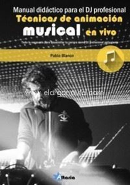 Imagen de Técnicas de animación musical en vivo "Manual didáctico para el DJ Profesional"