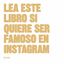 Imagen de Lea este libro si quiere ser famoso en Instagram