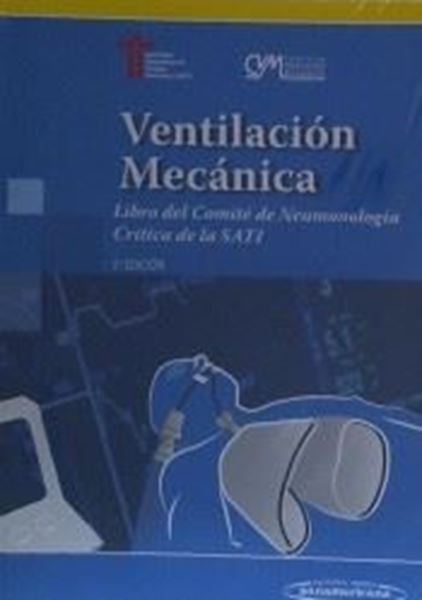 Imagen de Ventilación Mecánica 3ª ed. 2018 "Libro del Comité de Neumonología Crítica de la SATI"