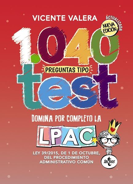 1040 preguntas tipo test 2ª ed, 2018 "Ley 39/2015, de 1 de octubre, del Procedimiento Administrativo Común"