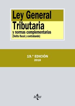 Ley General Tributaria y normas complementarias 19ª ed, 2018 "Delito fiscal y contrabando"