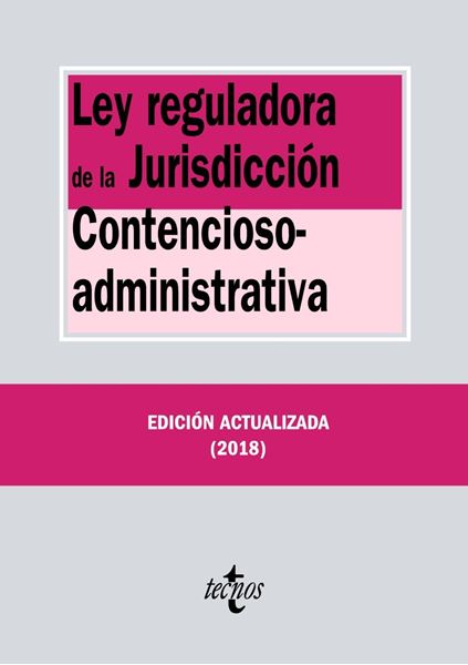 Ley reguladora de la Jurisdicción Contencioso-administrativa 20ª ed, 2018