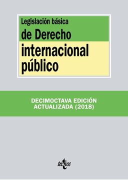 Legislación básica de Derecho Internacional público 18ª ed, 2018