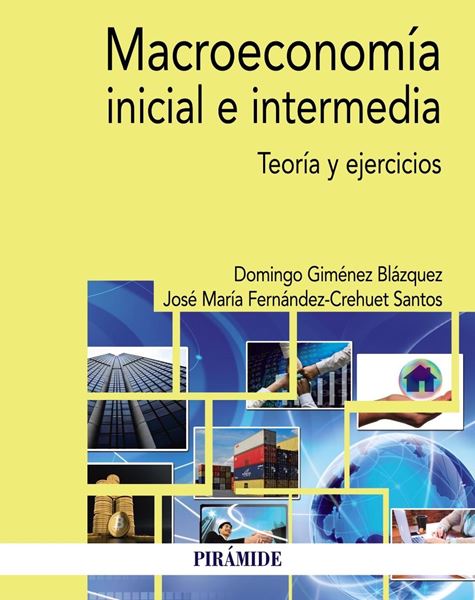 Macroeconomía inicial e intermedia, 2018 "Teoría y ejercicios"