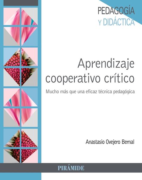 Aprendizaje cooperativo crítico, 2018 "Mucho más que una eficaz técnica pedagógica"