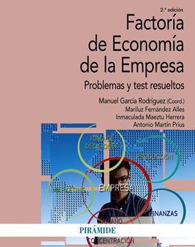 Factoría de Economía de la Empresa 2ª ed, 2018 "Problemas y test resueltos"