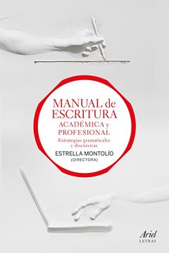 Manual de escritura académica y profesional (vol. I y II), 2018 "Estrategias gramaticales y discursivas"